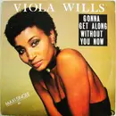 12inch Vinyl Single - Viola Wills - Gonna Get Along Without You Now