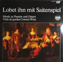LP - Schütz / Scheidt / Byrd / Simpson a.o. - Lobet Ihn Mit Saitenspiel - Musik Zu Passion Und Ostern