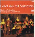 LP - Byrd / Ferrabosco / Lawes / Rosenmüller a.o. - Lobet Ihn Mit Saitenspiel  Musik zu Weihnachten