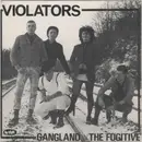 7'' - Violators - Gangland... / The Fugitive