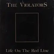 7'' - Violators - Life On The Red Line