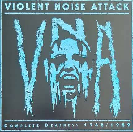 Violent Noise Attack - Complete Deafness 1988/1989
