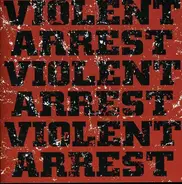 Violent Arrest - Minute Manifestos