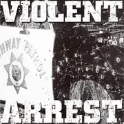 7inch Vinyl Single - Violent Arrest - Violent Arrest