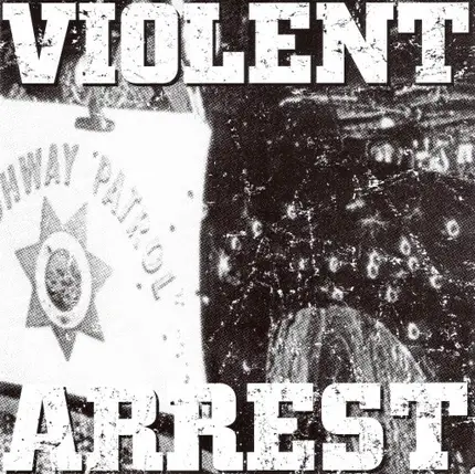 Violent Arrest - Violent Arrest