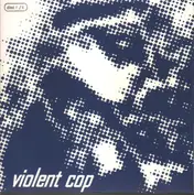 Violent Cop