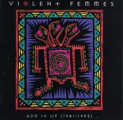 CD - Violent Femmes - Add It Up (1981-1993)