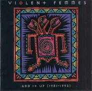 Violent Femmes - Add It Up (1981-1993)