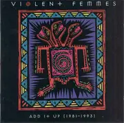 CD - Violent Femmes - Add It Up (1981-1993)