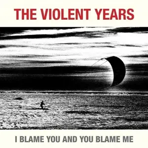 Violent Years - I Blame You And You..