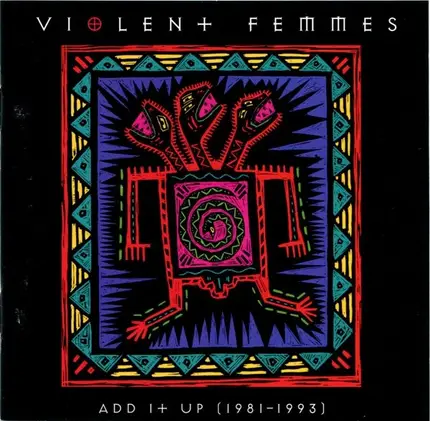 Violent Femmes - Add It Up (1981-1993)