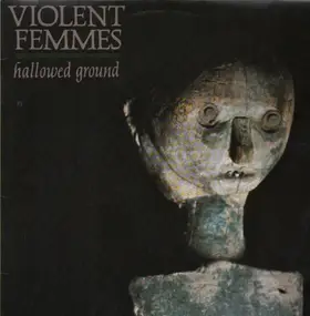 Violent Femmes - Hallowed Ground