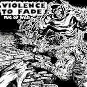 Violence To Fade - Tug Of War