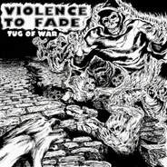 Violence To Fade - Tug Of War
