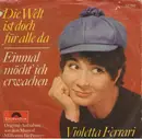 7inch Vinyl Single - Violetta Ferrari - Die Welt Ist Doch Für Alle Da