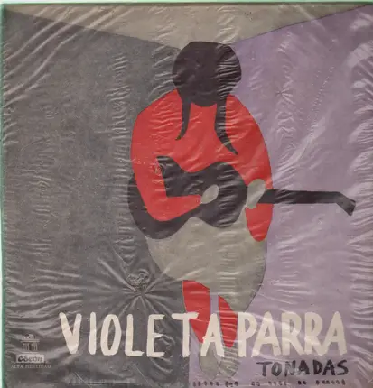 Violeta Parra - El Folklore De Chile - Vol. IV - Violeta Parra - La Tonada