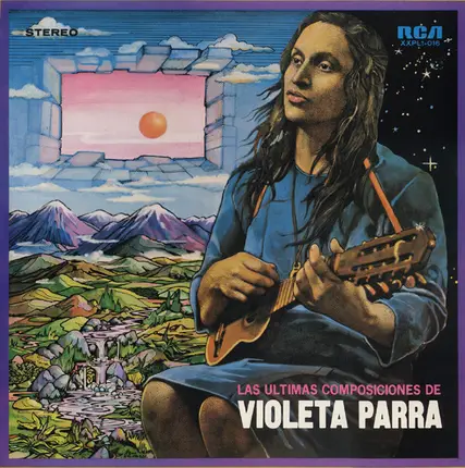 Violeta Parra - Las Ultimas Composiciones De Violeta Parra