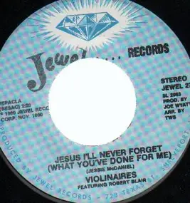 The Violinaires - Jesus I'll Never Forget (What You've Done For Me) / I Can't Refuse