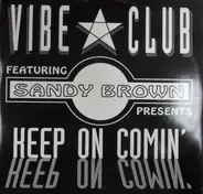 Vibe Club Featuring Sandy Brown - Keep On Comin'