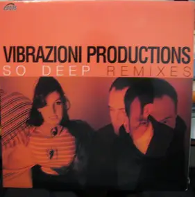 Vibrazioni Productions - So Deep (Remixes)