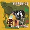 CD - VIBRONICS - UK DUB STORY