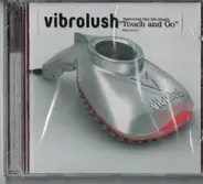 Vibrolush - Touch and Go