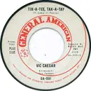 7inch Vinyl Single - Vic Caesar - Tik-a-tee, Tak-a-tay
