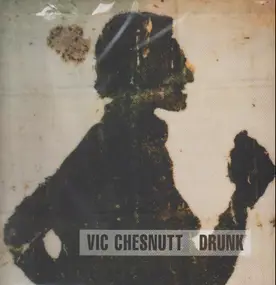 Vic Chesnutt - Drunk