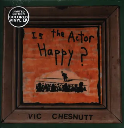 Vic Chesnutt - Is the Actor Happy?