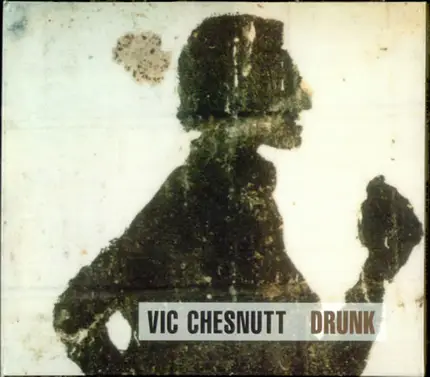 Vic Chesnutt - Drunk
