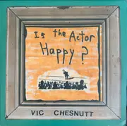 LP - Vic Chesnutt - Is The Actor Happy? - Seaglass and Gold Split/ only record 2