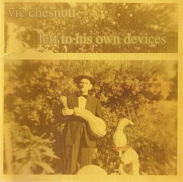 Vic Chesnutt - Left To His Own Devices