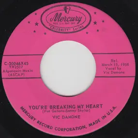 Vic Damone - You're Breaking My Heart / I Have But One Heart