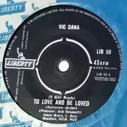 Vic Dana - (A Girl Needs) To Love And Be Loved / Time Can Change