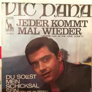 Vic Dana - Jeder Kommt Mal Wieder