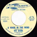 7inch Vinyl Single - Vic Dana - A Voice In The Wind / The Prisoner's Song
