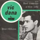 7inch Vinyl Single - Vic Dana - Red Roses For A Blue Lady - Mono