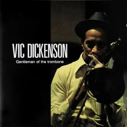 Vic Dickenson - Gentleman of the Trombone