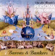Vic Du Monte's Persona Non Grata - Barons & Bankers