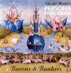 Vic Du Monte's Persona Non Grata - Barons & Bankers