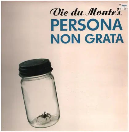 Vic Du Monte's Persona Non Grata - Vic Du Monte's Persona Non Grata