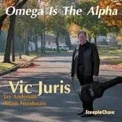 Vic Juris - Omega is the Alpha