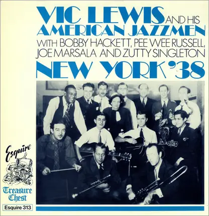 Vic Lewis And His American Jazzmen With Bobby Hackett , Pee Wee Russell , Joe Marsala And Zutty Sin - New York '38