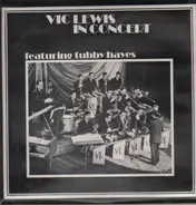 Vic Lewis Featuring Tubby Hayes - In Concert