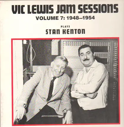 Vic Lewis - Vic Lewis Jam Sessions Volume 7: 1948-1954 - Plays Stan Kenton -