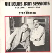 VIC LEWIS - Vic Lewis Jam Sessions Volume 7: 1948-1954 - Plays Stan Kenton -