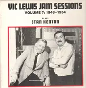 LP - Vic Lewis - Vic Lewis Jam Sessions Volume 7: 1948-1954 - Plays Stan Kenton -