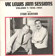 Vic Lewis - Vic Lewis Jam Sessions Volume 7: 1948-1954 - Plays Stan Kenton -