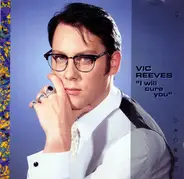 Vic Reeves - I Will Cure You