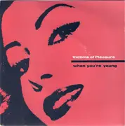 7inch Vinyl Single - Victims Of Pleasure - When You're Young